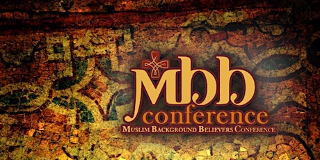 MBB (Muslim Background Believers) Conference 2016 primary image