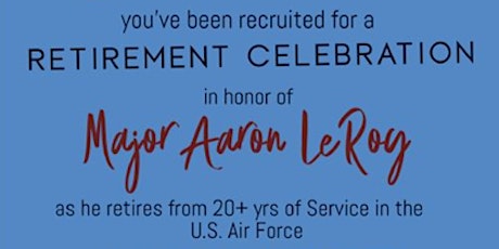 Major Aaron LeRoy - United States Air Force Retirement tickets