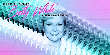 Keep it Tight, Betty White tickets