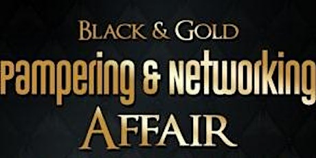 Black & Gold Pampering & Networking Affair