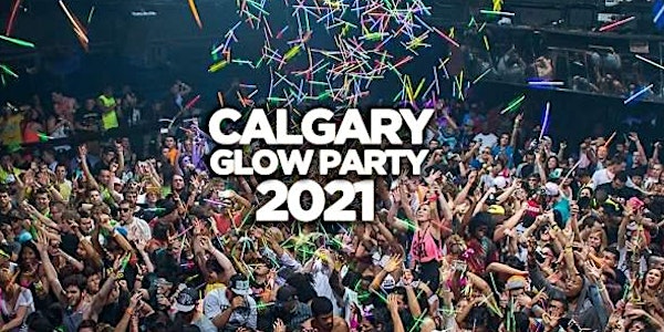 CALGARY GLOW PARTY 2021 @ HONEY BAR | FRI DEC 10 | OFFICIAL MEGA PARTY!
