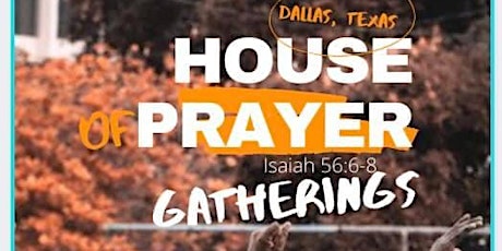 House of Prayer Gatherings- Dallas, Tx tickets
