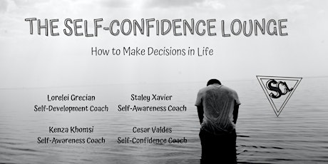 Imagen principal de The Self-Confidence Lounge - How to Make Decisions in Life