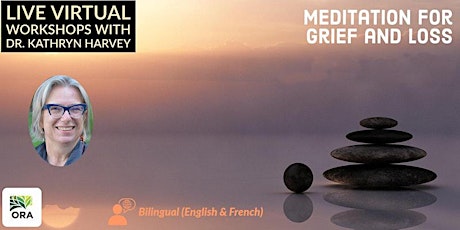Méditation pour chagrin et perte / Meditation for Grief and Loss Nov 2021 A