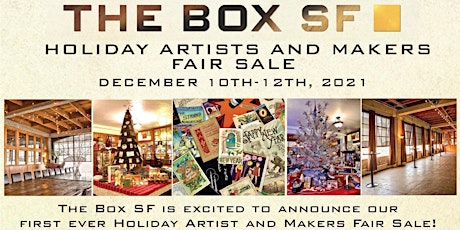 HOLIDAY ARTIST/MAKERS SALE AT THE BOX SF! (4 Ticket Types)