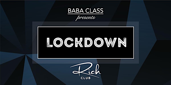 SA 19. MÄRZ • LOCK DOWN BY BABA CLASS  • RICH CLUB COLOGNE