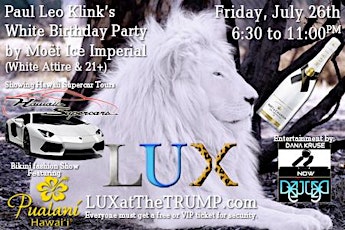 LUXatTheTRUMP ALL White Birthday Party+Moët Ice & Lauching Hawaii Supercars