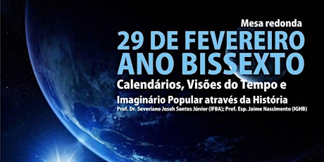 Imagem principal do evento 29 DE FEVEREIRO (ANO BISSEXTO) - CALENDÁRIOS, VISÕES DO TEMPO E IMAGINÁRIO POPULAR ATRAVÉS DA HISTÓRIA