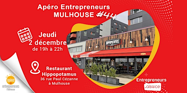 Apéro Entrepreneurs MULHOUSE  #44 -  RDV à l'HIPPOPOTAMUS