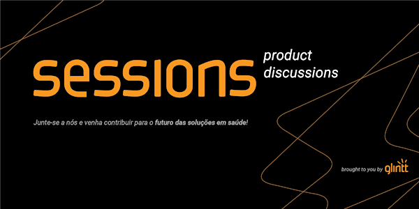 Glintt Sessions | Product Discussions