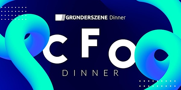 Gründerszene CFO Dinner Frankfurt - 17.05.22