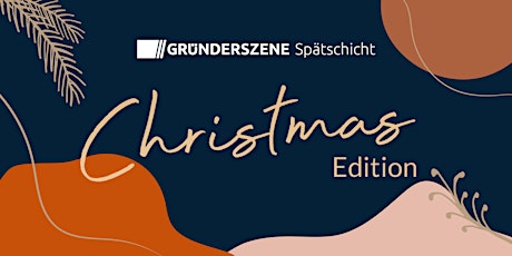 Gründerszene Spätschicht Berlin - Christmas Edition - 01.12.22 Tickets