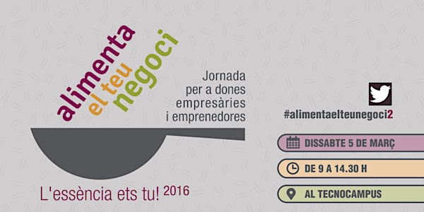 ALIMENTA EL TEU NEGOCI 2016, L’essència ets tu!