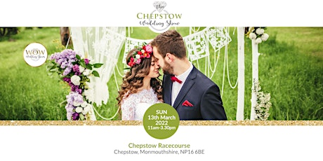 The Chepstow Wedding Show 13th March 2022