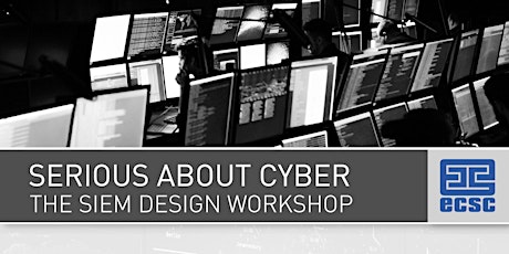 SERIOUS ABOUT CYBER - THE SIEM DESIGN WORKSHOP tickets