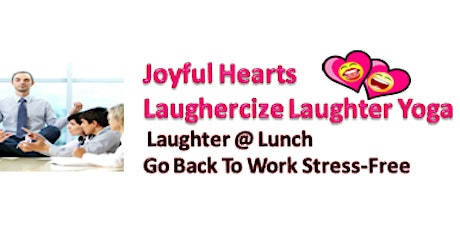 Laughter @ Lunch Stress Relief: Laughercize Laughter Yoga primary image