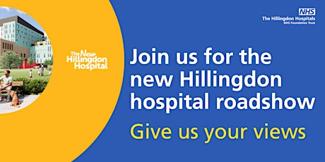 The New Hillingdon Hospital Roadshow tickets