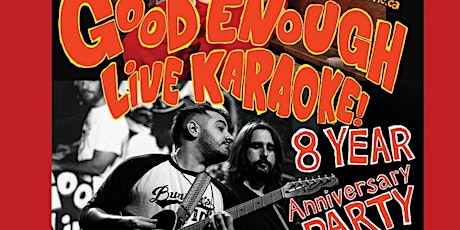 Hauptbild für Good Enough Live Karaoke 8-Year Anniversary Party