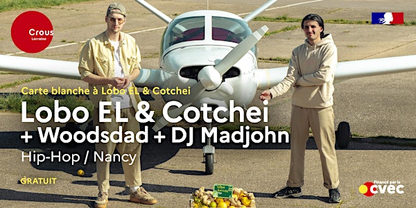 Concert / LOBO EL & COTCHEI + WOODSDAD + DJ MADJOHN / Hip-Hop