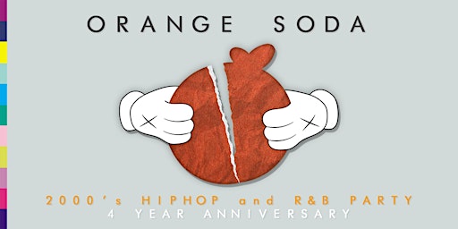 ORANGE SODA 4 YEAR ANNIVERSARY! 2000s HipHop and R&B Dance Party! primary image