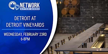 Network After Work Detroit at Detroit Vineyards tickets