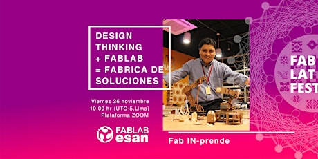 Imagen principal de Design Thinking + FabLab = Fabrica de Soluciones / Fab Lat Fest