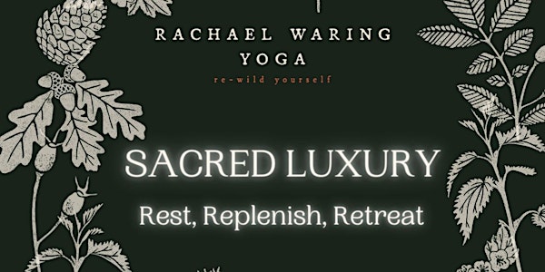 Sacred Luxury - Rest, Replenish, Retreat