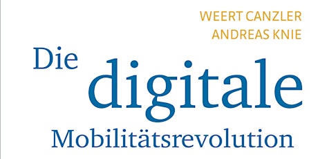 Hauptbild für Buchvorstellung "Die digitale Mobilitätsrevolution"