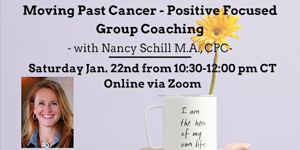 Moving Past Cancer – Positive Focused Group Coaching