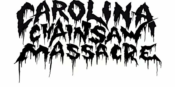 Carolina Chainsaw Massacre Fest