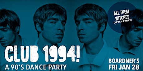 Club 1994 - A 90's Dance Party 1/28 @ Boardner's tickets