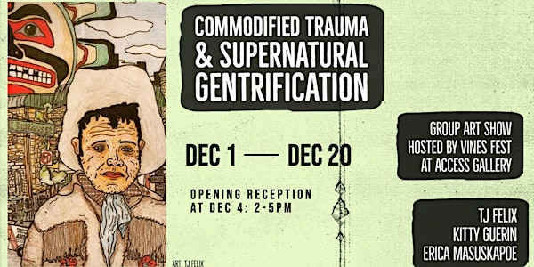 Commodified Trauma & Supernatural Gentrification Opening