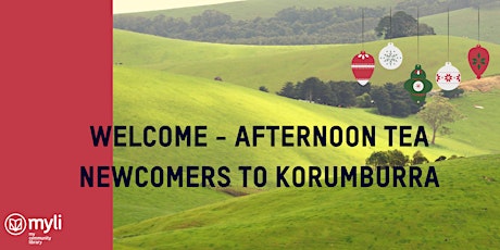 Primaire afbeelding van Welcome - Afternoon Tea for Newcomers to Korumburra