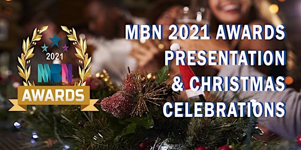MBN 2021 Awards Presentation & Christmas Celebrations