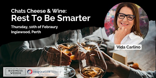 Perth, BWA Chats, Cheese & Wine: Rest to be Smarter