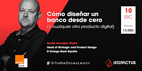#STMDL 30 | Cómo diseñar un banco desde cero por  Daniel González Vilalta