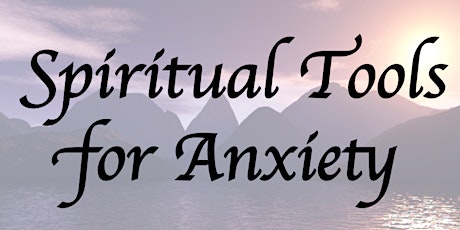 Spiritual Tools for Healing Anxiety primary image