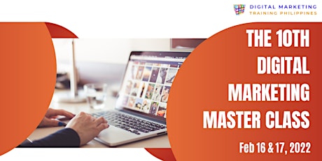 The 10th Digital Marketing Master Class Philippines 2022 tickets