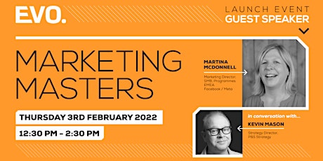 EVO MARKETING MASTERS Launch with FB's Marketing Director Martina McDonnell tickets