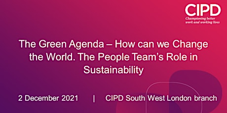 The Green Agenda – How can we Change the World. The People Team’s role.
