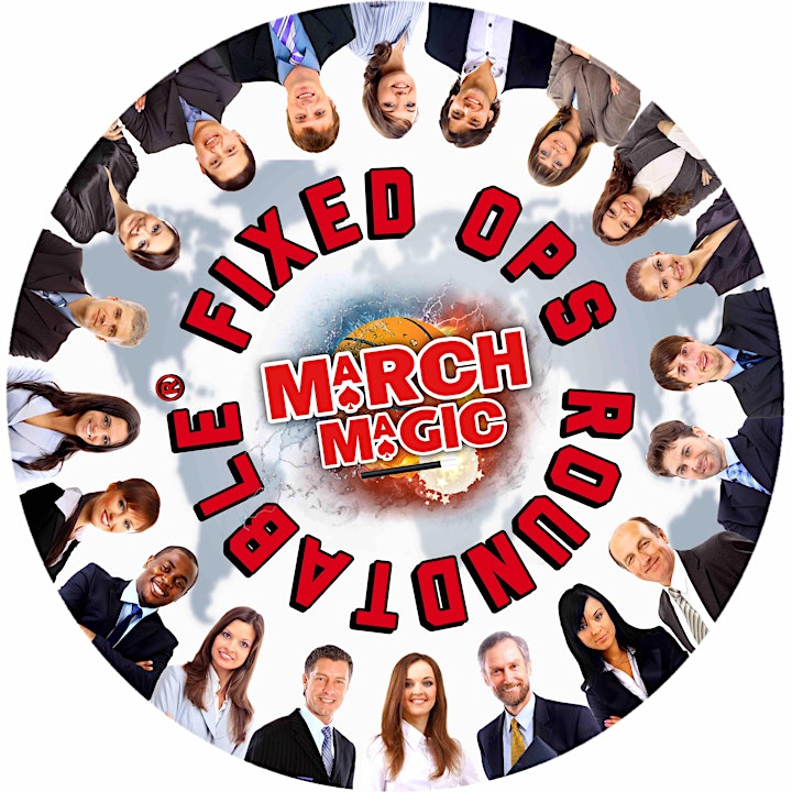 Ted Ings Presents FIXED OPS ROUNDTABLE: March Magic! 3-Day Virtual Event image
