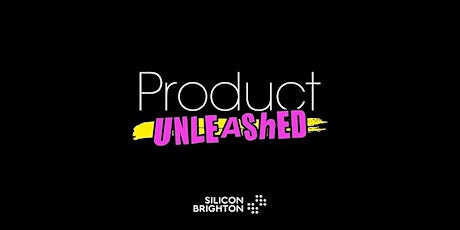 Product Unleashed: February meetup tickets