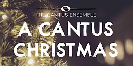 Image principale de The Cantus Ensemble Presents: A Cantus Christmas 2021