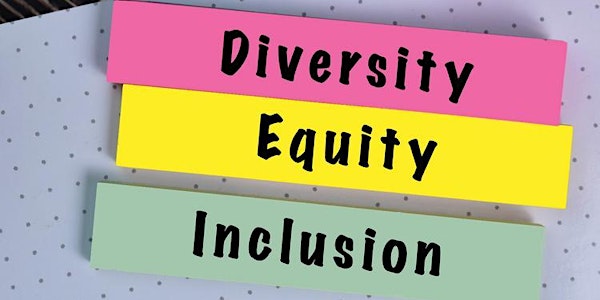 Diversity 101: Leveraging the Power of Inclusion, Equity, Respect - Virtual