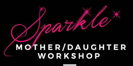 Mother/Daughter Sparkle Workshop primary image