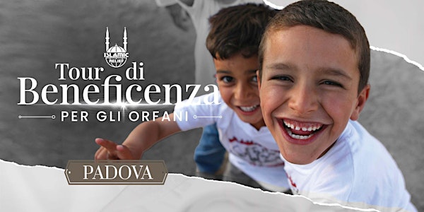 Padova, Tour di Beneficenza per gli Orfani | Islamic Relief Italia