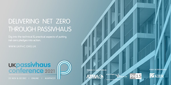 UK Passivhaus Conference 2021: Delivering Net Zero Through Passivhaus