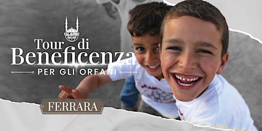 Immagine principale di Ferrara, Tour per gli Orfani | Islamic Relief Italia 