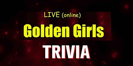 Golden Girls Trivia Fundraiser(live host) via Zoom (EB) biglietti