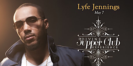 LYFE JENNINGS - Divine Supper Club Experience primary image